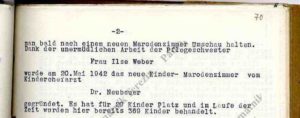 Ve zprávě je uvedeno, že díky neúnavné práci pečovatelky Ilse Weber zde byla v květnu 1942 otevřena dětská marodka s 20 místy a v průběhu doby zde bylo ošetřeno na 369 dětí.